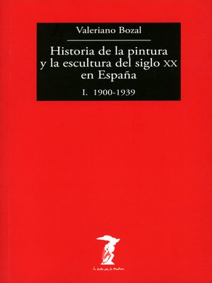 cover image of Historia de la pintura y la escultura del siglo XX en España--Volume I